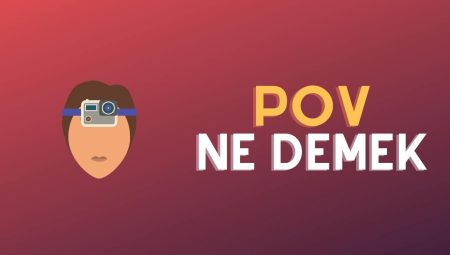 POV Nedir? POV Açılımı ve Anlamı