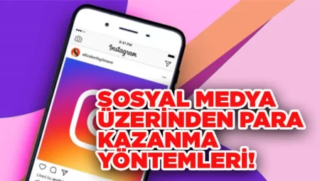 Sosyal Medyadan Para Kazanma Rehberi