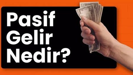 Pasif Gelir Elde Etmek İçin Hangi Yatırım Fırsatları Mevcut?