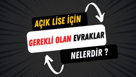 Açık Öğretim Lisesi İçin Gerekli Olan Evraklar
