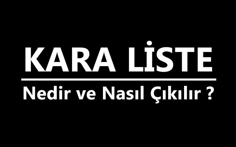Kara Listeden Ne Zaman Silinirim?
