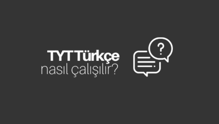 TYT Türkçeye Nasıl Çalışılır?