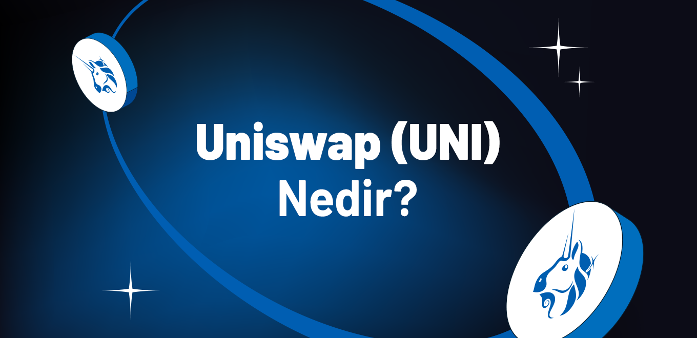 Uniswap (UNI) Nedir, Nasıl Alınır, Nasıl Gönderilir?