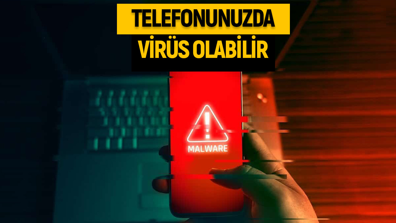Telefonda Virüs Olup Olmadığını Nasıl Anlarız?