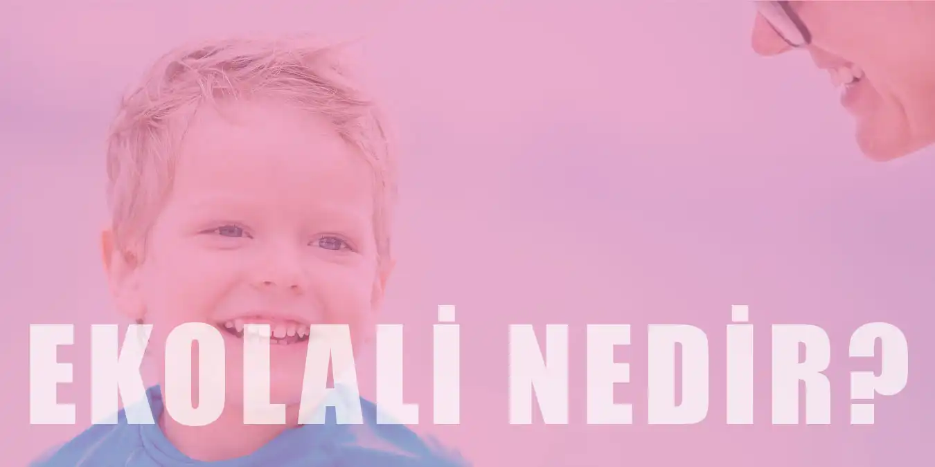 Ekolali Nedir? Ekolali Tedavisi Nasıl Yapılır?