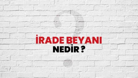 İrade Beyanı ve Çeşitleri