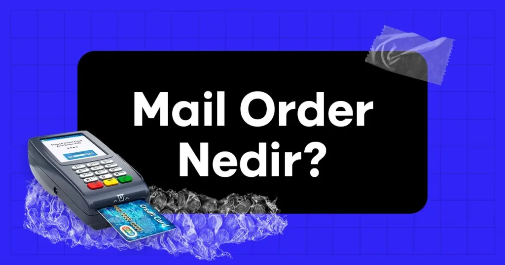 Mail Order Nedir? Mail Order Güvenli Midir?
