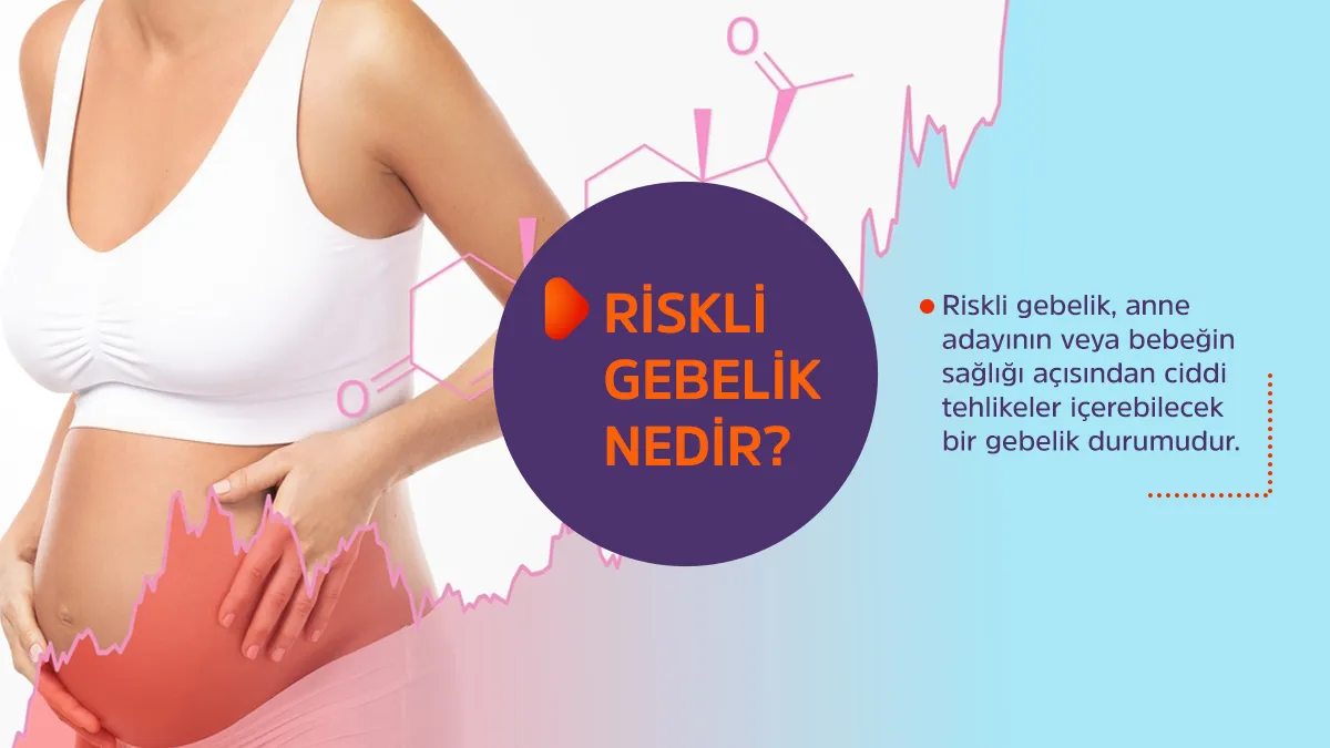 Riskli Gebelik Nedir? Gebelikte Karşılaşılan Riskler ve Yönetimi