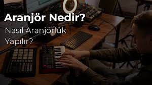 Aranjör Nasıl Olunur, Ne İş Yapar, Ne Kadar Maaş Alır?