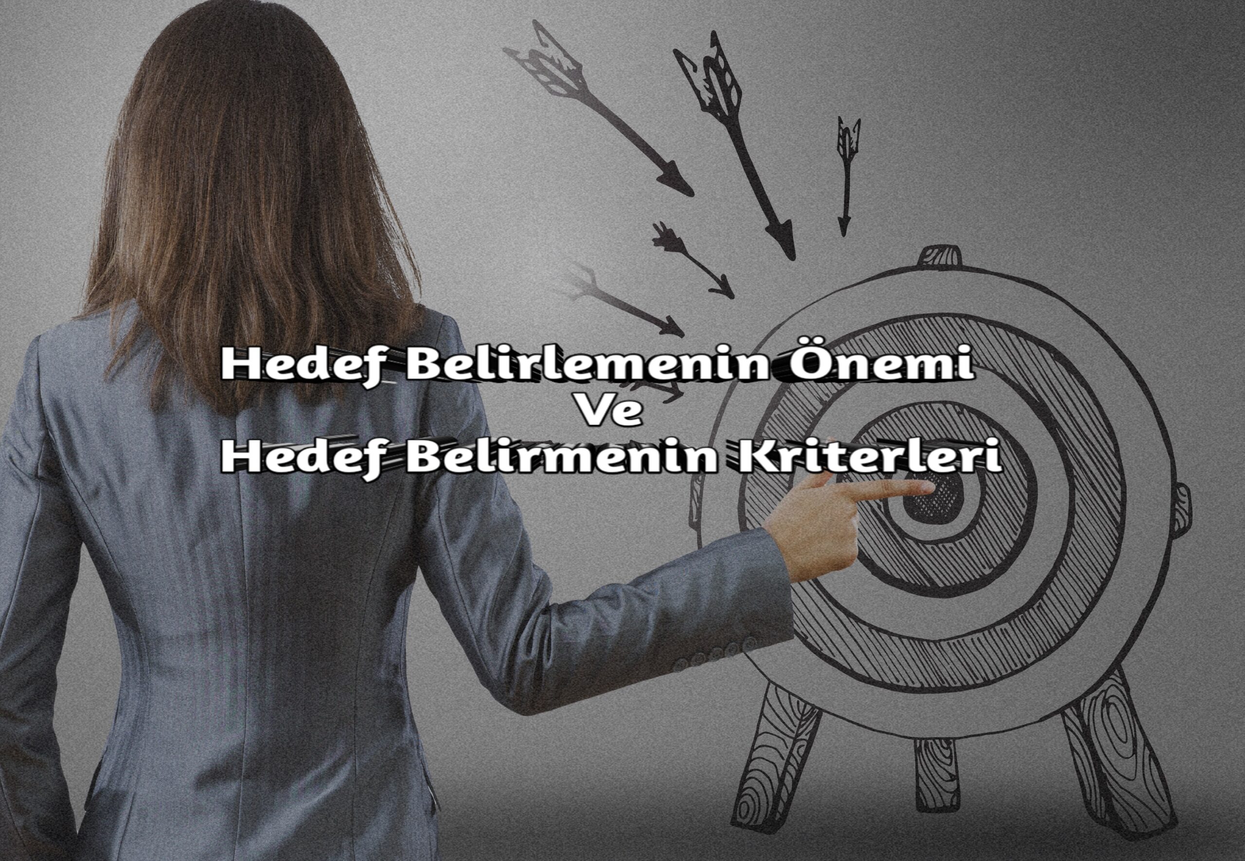 Hedef Belirleme Nedir? Neden Önemlidir?